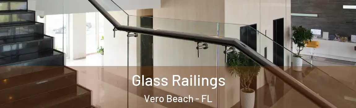 Glass Railings Vero Beach - FL