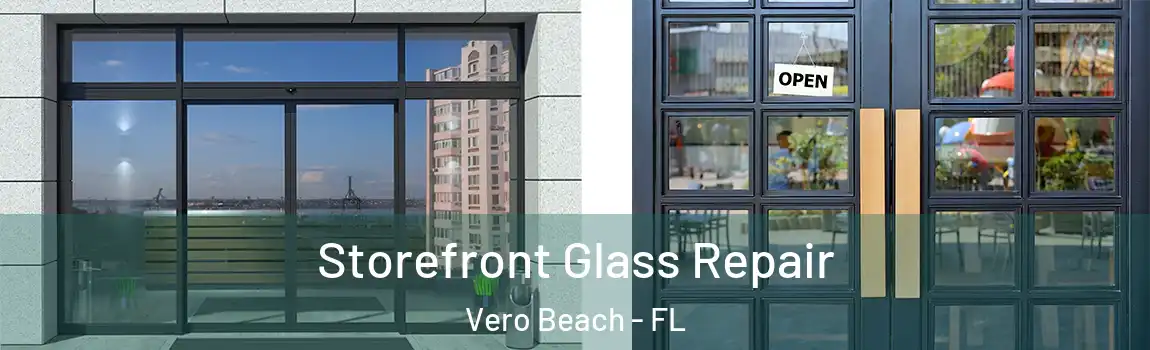  Storefront Glass Repair Vero Beach - FL